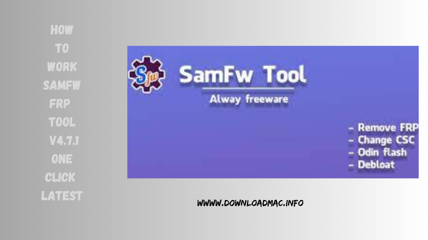 How To Work SamFw FRP Tool v4.7.1 One Click Latest